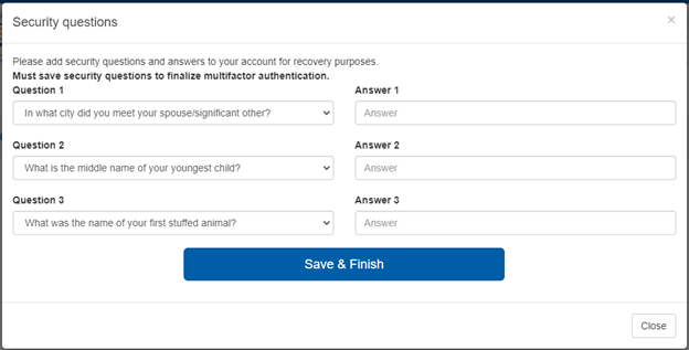 Box showing example selected security questions and boxes to type personalized answers for each security question selected, "Save & Finish" and "Close" buttons pictured at the bottom of the screen