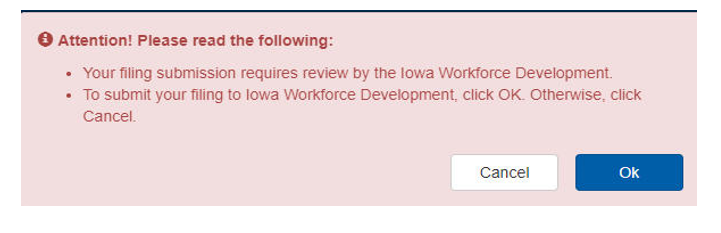 Attention statement-- review by Iowa Workforce Development required, click "Ok" to submit filing to IWD, click "cancel" to not submit.